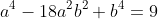 a^4-18a^2b^2+b^4=9