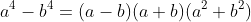 a^4-b^4=(a-b)(a+b)(a^2+b^2)