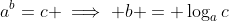 a^b=c \implies b = \log_ac