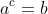 a^c=b
