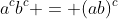 a^cb^c = (ab)^c