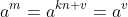 a^m=a^{kn+v}=a^v