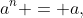 a^n = a,