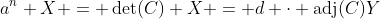 a^n X = \det(C) X = d \cdot \text{adj}(C)Y