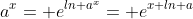 a^x= e^{ln a^x}= e^{x ln a}