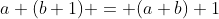 a+(b+1) = (a+b)+1