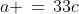 a \,=\,33c