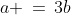 a \,=\,3b
