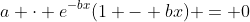 a \cdot e^{-bx}(1 - bx) = 0
