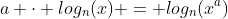 a \cdot log_n(x) = log_n(x^a)
