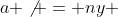 a \not = ny 