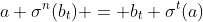 a \sigma^n(b_t) = b_t \sigma^t(a)