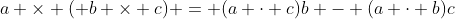 a \times ( b \times c) = (a \cdot c)b - (a \cdot b)c