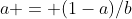 a = (1-a)/b