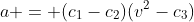 a = (c_1-c_2)(v^2-c_3)