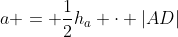 a = \frac{1}{2}h_a \cdot |AD|