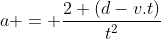 a = \frac{2 (d-v.t)}{t^2}