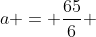 a = \frac{65}{6} \;\text{ (vertical)}