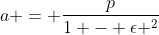 a = \frac{p}{1 - \epsilon ^2}