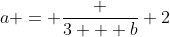 a = \frac {3 + b} {2}~\implies~2a=3+b~\implies~2a-3=b