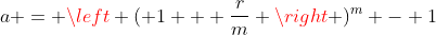 a = \left ( 1 + \frac{r}{m} \right )^m - 1