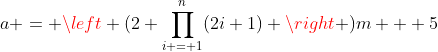 a = \left (2 \prod_{i = 1}^n(2i+1) \right )m + 5