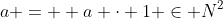 a =  a \cdot 1 \in N^2