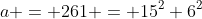 a = 261 = 15^2+6^2