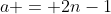 a = 2n-1