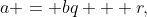 a = bq + r,~~~~~0 \le r < b