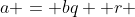 a = bq +r 