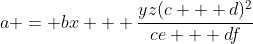 a = bx + \frac{yz(c + d)^2}{ce + df}