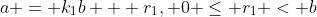 a = k_1b + r_1, 0 \le r_1 < b
