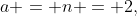 a = n = 2,~b = 3