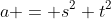 a = s^2+t^2