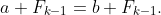 a+F_{k-1}=b+F_{k-1}.