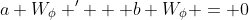 a W_{\phi} ' + b W_{\phi} = 0