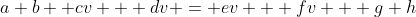 a+b +cv + dv = ev + fv + g+h