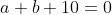 a+b+10=0