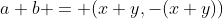 a+b = (x+y,-(x+y))