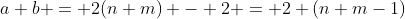 a+b = 2(n+m) - 2 = 2 (n+m-1)