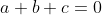 a+b+c=0