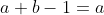 a+b-1=a
