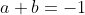 a+b=-1