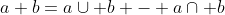 a+b=a\cup b - a\cap b
