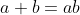 a+b=ab