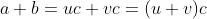 a+b=uc+vc=(u+v)c