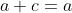 a+c=a