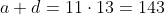 a+d=11\cdot13=143