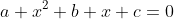 a x^2+b x+c=0
